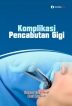 Komplikasi Pencabutan Gigi